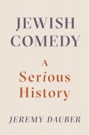 Jewish comedy : a serious history /