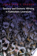 Secrecy and Esoteric Writing in Kabbalistic Literature /
