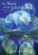 The shark and the jellyfish : more stories in natural history /