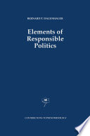 Elements of Responsible Politics /
