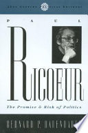 Paul Ricoeur : the promise and risk of politics /