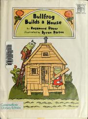 Bullfrog builds a house /