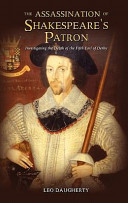 The assassination of Shakespeare's patron : investigating the death of the fifth Earl of Derby /