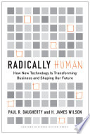 Radically human : how new technology is transforming business and shaping our future /