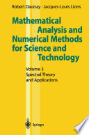 Mathematical Analysis and Numerical Methods for Science and Technology : Volume 3 Spectral Theory and Applications /