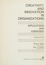 Creativity and innovation in organizations ; applications and exercises /