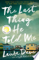 The last thing he told me : a novel /
