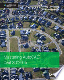 Mastering AutoCAD Civil 3D 2016 /