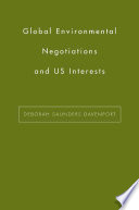 Global Environmental Negotiations and US Interests /