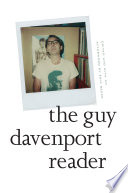 The Guy Davenport reader /