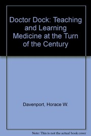Doctor Dock : teaching and learning medicine at the turn of the century /