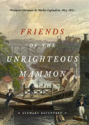 Friends of the unrighteous mammon : northern Christians and market capitalism, 1815-1860 /