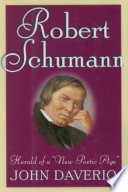 Robert Schumann : herald of a "new poetic age" /