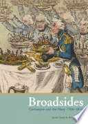 Broadsides : caricature and the Navy, 1756-1815 /