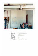 Long life cool white : photographs & essays /