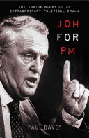 Joh for PM : the inside story of an extraordinary political drama /