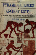The pyramid builders of ancient Egypt : a modern investigation of pharaoh's workforce /