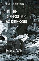 On the Confessions as 'confessio' : a reader's guide /