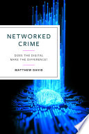 Networked crime : does the digital make the difference? /