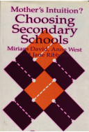 Mother's intuition? : choosing secondary schools /