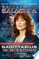 Sagittarius is bleeding : a Battlestar Galactica novel /