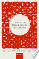 Liberalism and democracy in Myanmar /