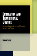 Lustration and transitional justice : personnel systems in the Czech Republic, Hungary, and Poland /