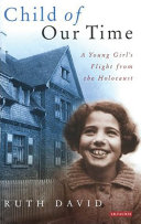 Child of our time : a young girl's flight from the Holocaust /
