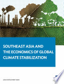 Southeast Asia and the Economics of Global Climate Stabilization.