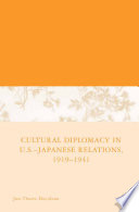 Cultural Diplomacy in U.S.-Japanese Relations, 1919-1941 /
