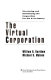The virtual corporation : structuring and revitalizing the corporation for the 21st century /