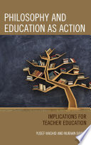 Philosophy and education as action : implications for teacher education /
