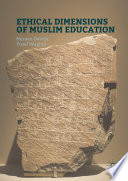 Ethical dimensions of Muslim education /