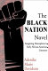 The Black nation novel : imagining homeplaces in early African American literature /