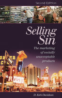 Selling sin : the marketing of socially unacceptable products /