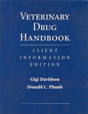 Veterinary drug handbook : client information edition /