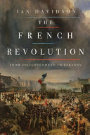 The French Revolution : from Enlightenment to tyranny /