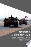 America's Allies and War : Kosovo, Afghanistan, and Iraq /