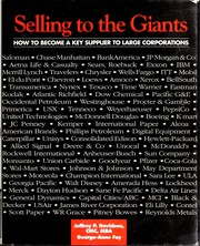 Selling to the giants : how to become a key supplier to large corporations /