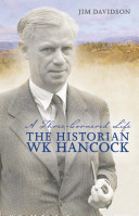 A three cornered life : the historian WK Hancock /