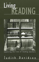 Living reading : exploring the lives of reading teachers /