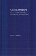 America's Palestine : popular and official perceptions from Balfour to Israeli statehood /