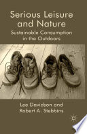 Serious Leisure and Nature : Sustainable Consumption in the Outdoors /