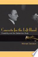 Concerto for the left hand : disability and the defamiliar body /