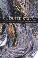 On the outskirts of form : practicing cultural poetics /