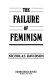 The failure of feminism /