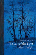 The last of the light : about twilight /