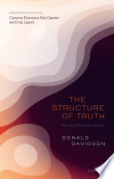 The structure of truth : the 1970 John Locke lectures /