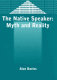 The native speaker : myth and reality /