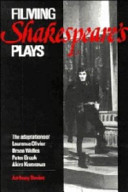 Filming Shakespeare's plays : the adaptations of Laurence Olivier, Orson Welles, Peter Brook, and Akira Kurosawa /